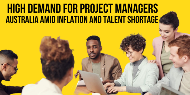 High Demand for Project Managers in Australia Amid Inflation and Talent Shortage