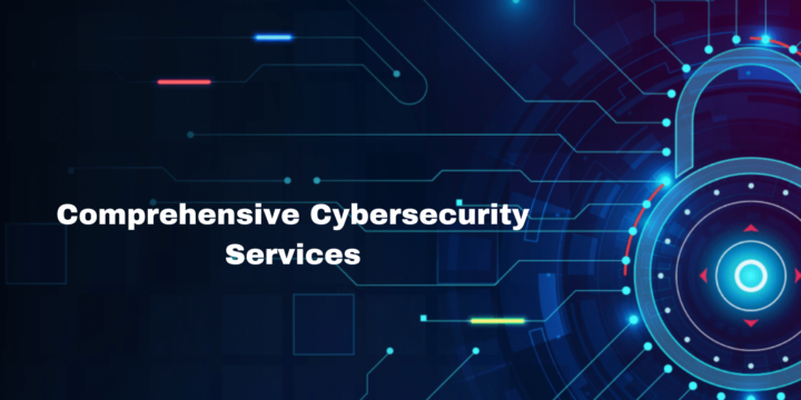 Comprehensive Cybersecurity Services